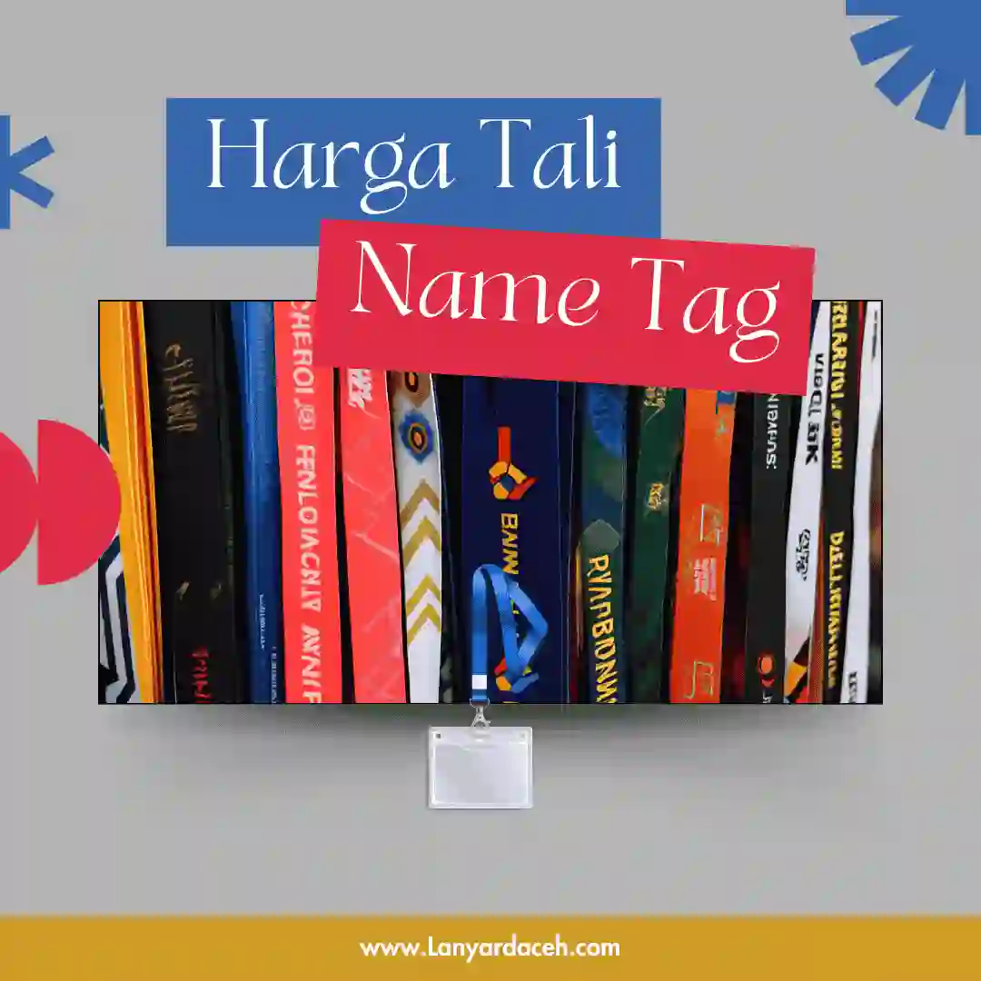 Harga Tali Name Tag Terbaru 2025